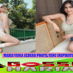 Maria Vania Sebuah Profil yang Inspiratif